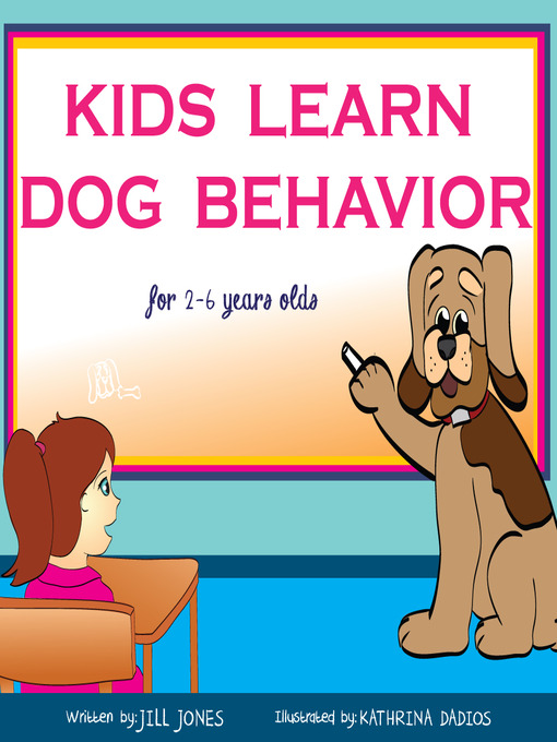 Title details for Kids Learn Dog Behavior by Jill Jones - Available